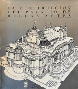 La Construcción del palacio de bellas artes