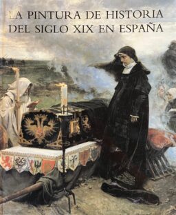 La Pintura de Historia del Siglo XIX en España