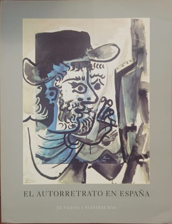 El autorretrato en españa: De Picasso a nuestros días