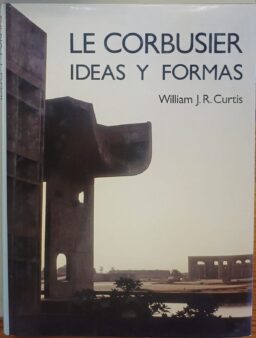 Le Corbusier: Ideas y Formas